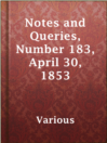Imagen de portada para Notes and Queries, Number 183, April 30, 1853
